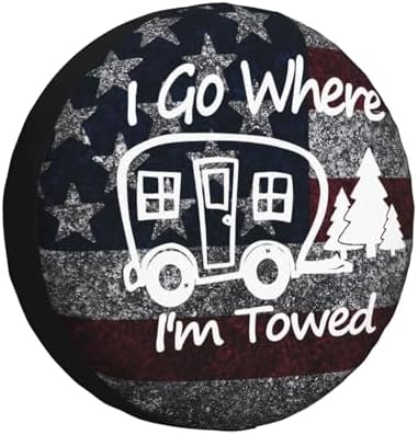 Spare Tire Cover I Go Where I'm Towed Wheel Covers Weatherproof Universal Wheel by Unknown