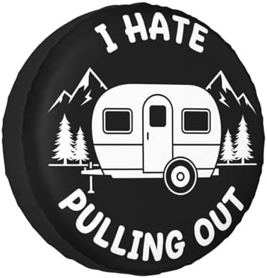 I Hate Pulling Out Spare Tire Cover SUV Trailer Truck RV 17 Inch by FATTTYCY