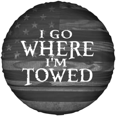 Spare Tire Cover I Go Where I'm Towed Tire Cover Protectors Waterproof by Unknown
