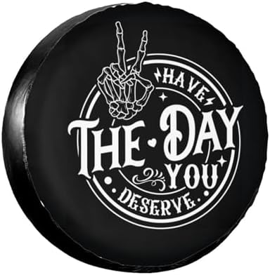 Spare Tire Covers for Trailers, Have The Day You Deserve Wheel Protectors by FalePrint