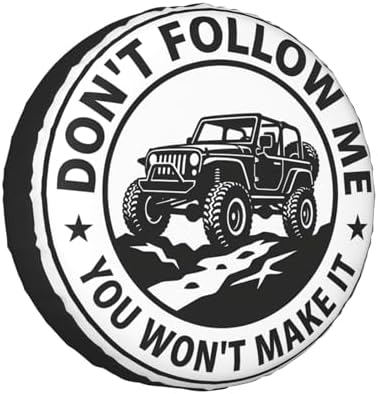 Don't Follow Me Spare Tire Cover SUV Trailer Truck RV 15 Inch by FATTTYCY